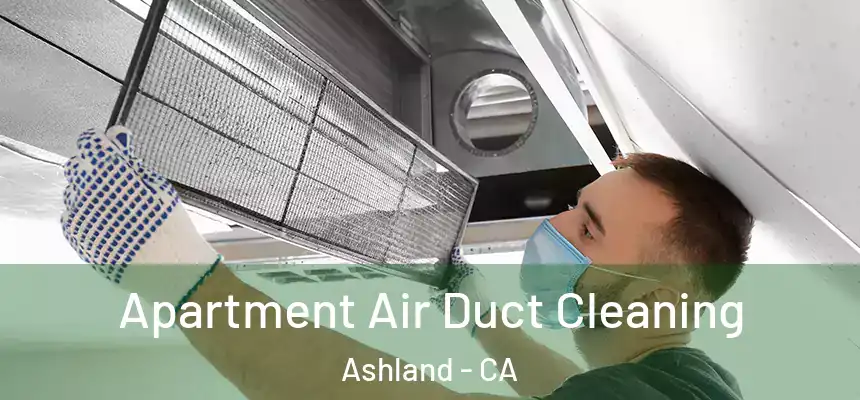  Apartment Air Duct Cleaning Ashland - CA
