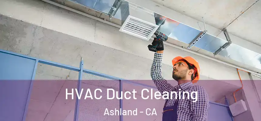 HVAC Duct Cleaning Ashland - CA