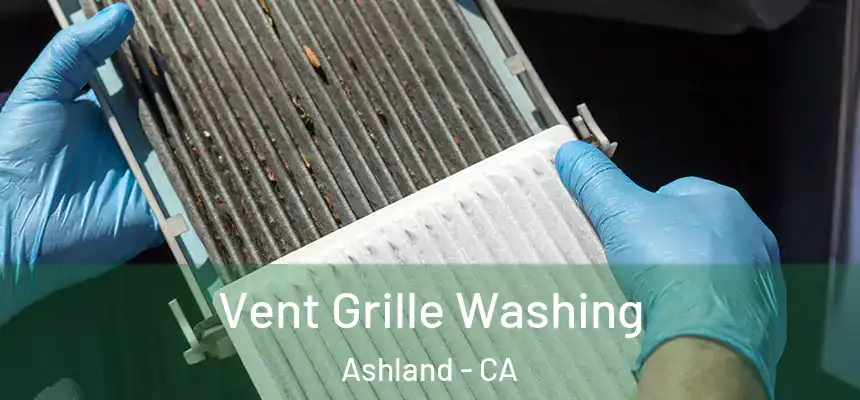 Vent Grille Washing Ashland - CA